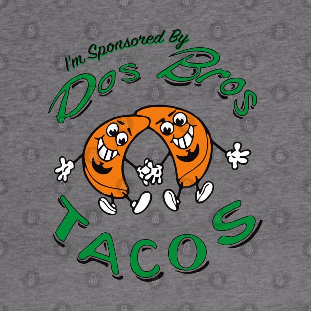 Dos Bros Tacos Sponsor by Alema Art